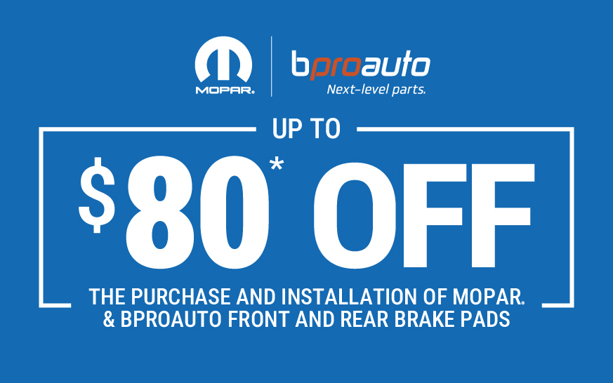 $80 off The purchase and installation of Mopar & bproauto front and rear brake pads